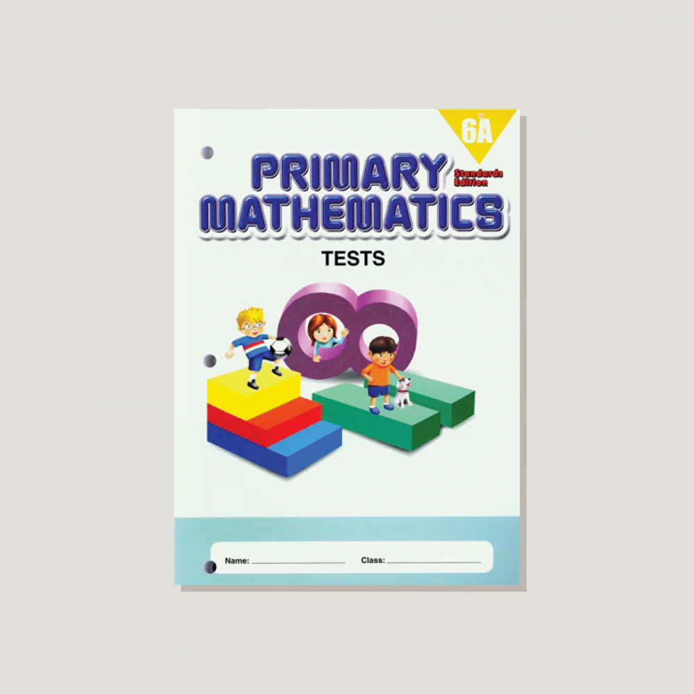 Primary Mathematics Standards Edition Tests 6A