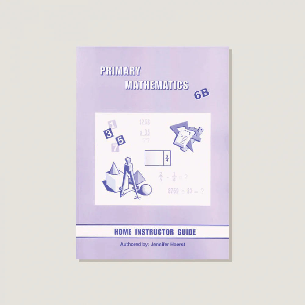 Primary Mathematics U.S. Edition Home Instructor's Guide 6B