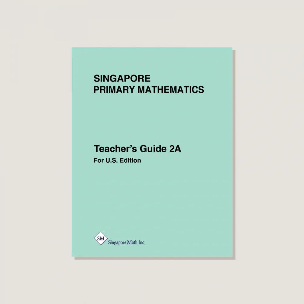 Primary Mathematics U.S. Edition Teacher's Guide 2A