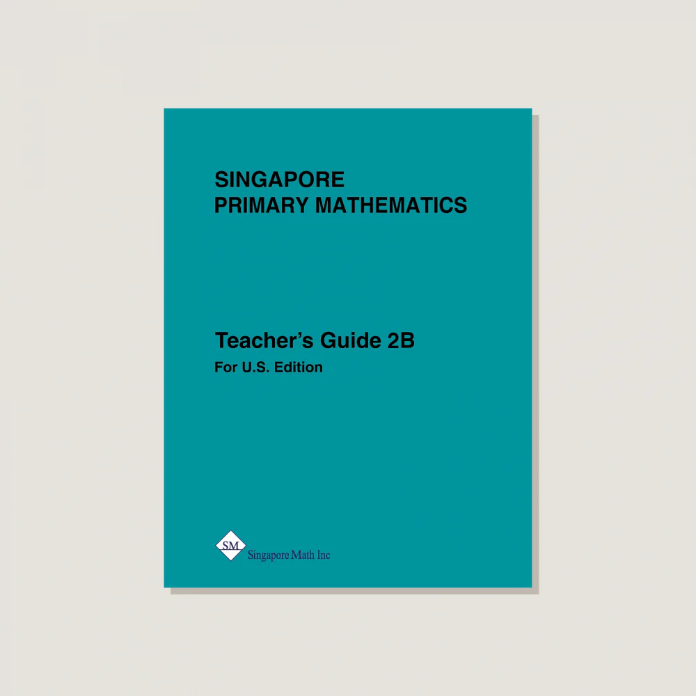 Primary Mathematics U.S. Edition Teacher's Guide 2B