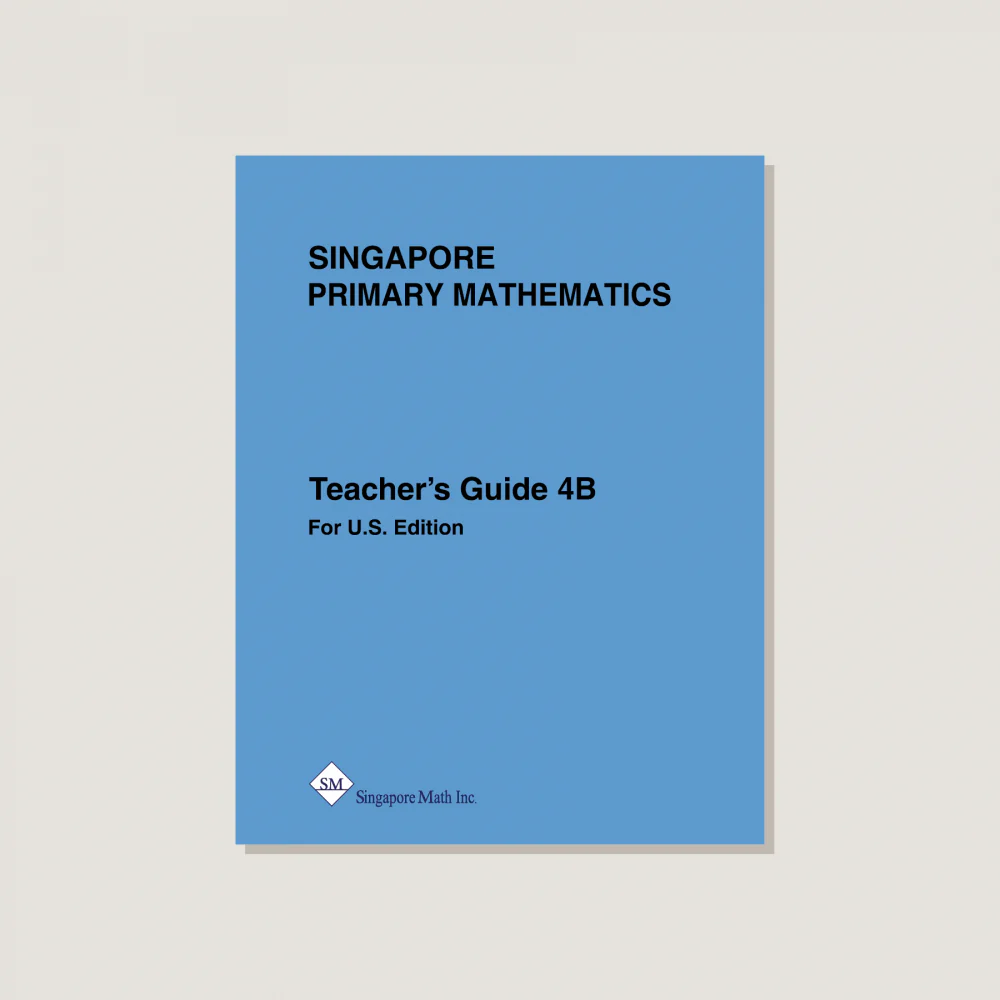 Primary Mathematics U.S. Edition Teacher's Guide 4B